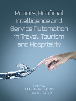 cover image of Robots, Artificial Intelligence and Service Automation in Travel, Tourism and Hospitality